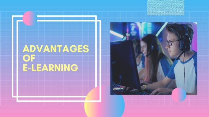 advantages of e learning