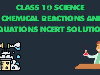 Chemical Reactions and Equations Class 10 NCERT solutions