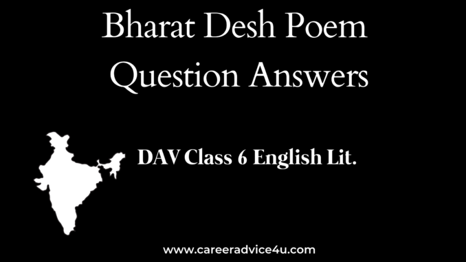 bharat desh Poem question answers