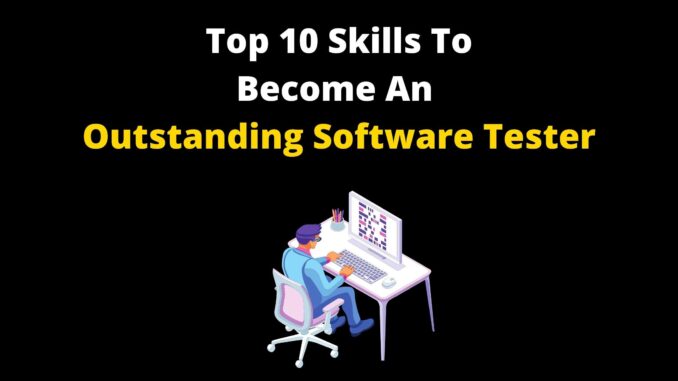 top 10 skills to become a good software tester